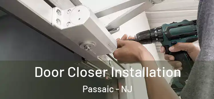  Door Closer Installation Passaic - NJ