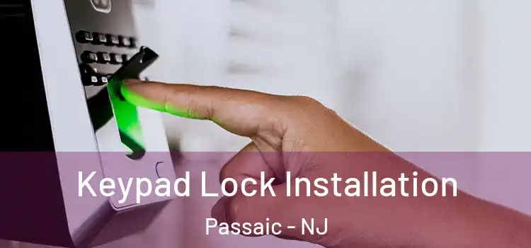 Keypad Lock Installation Passaic - NJ