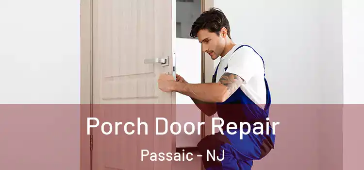  Porch Door Repair Passaic - NJ