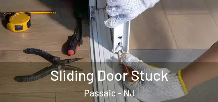  Sliding Door Stuck Passaic - NJ